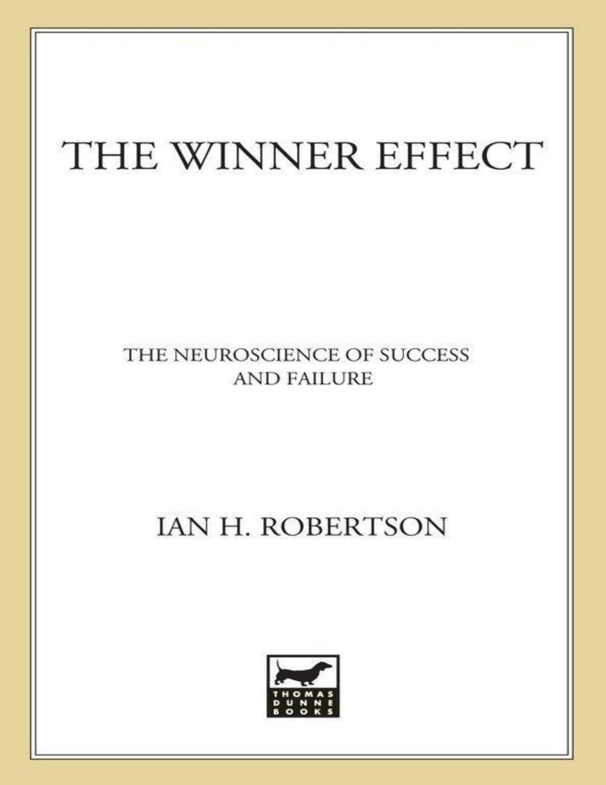The Winner Effect The Neuroscience Of Success And Failure Pdfdrivecom Ian H Robertson