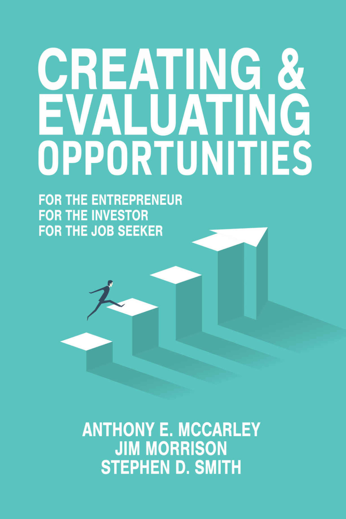 Creating Evaluating Opportunities For The Entrepreneur For The Investor For The Job Seeker Mccarley International