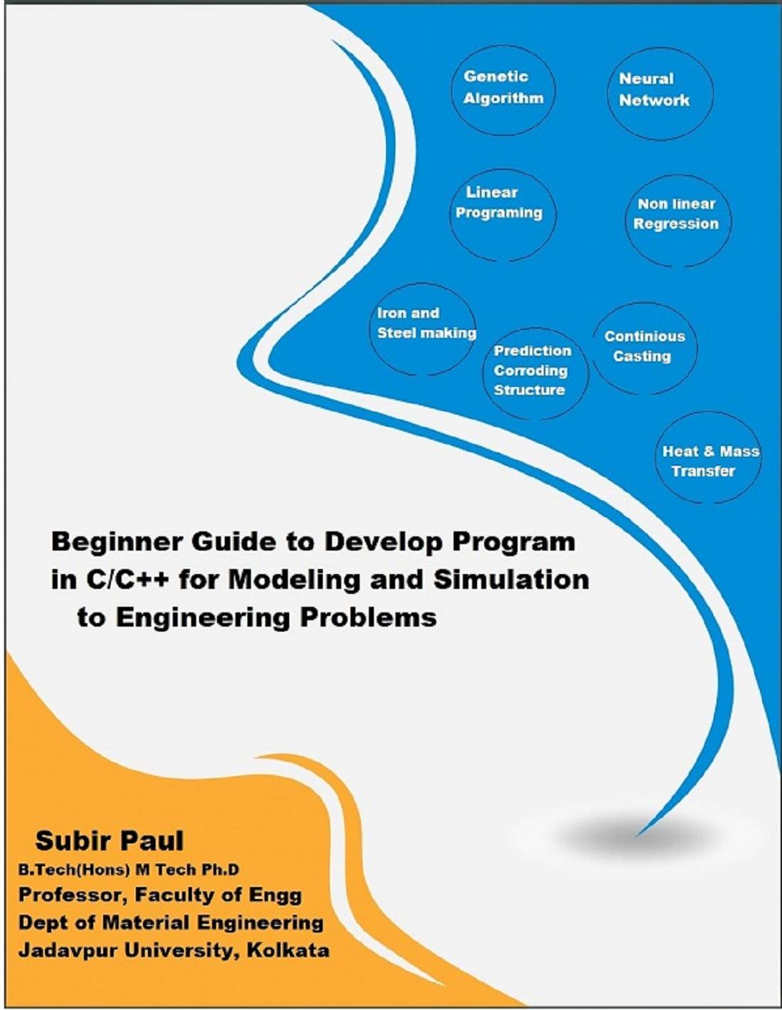 Beginner Guide To Develop Programs In Cc For Modeling And Simulation To Engineering Problems Subir Paul