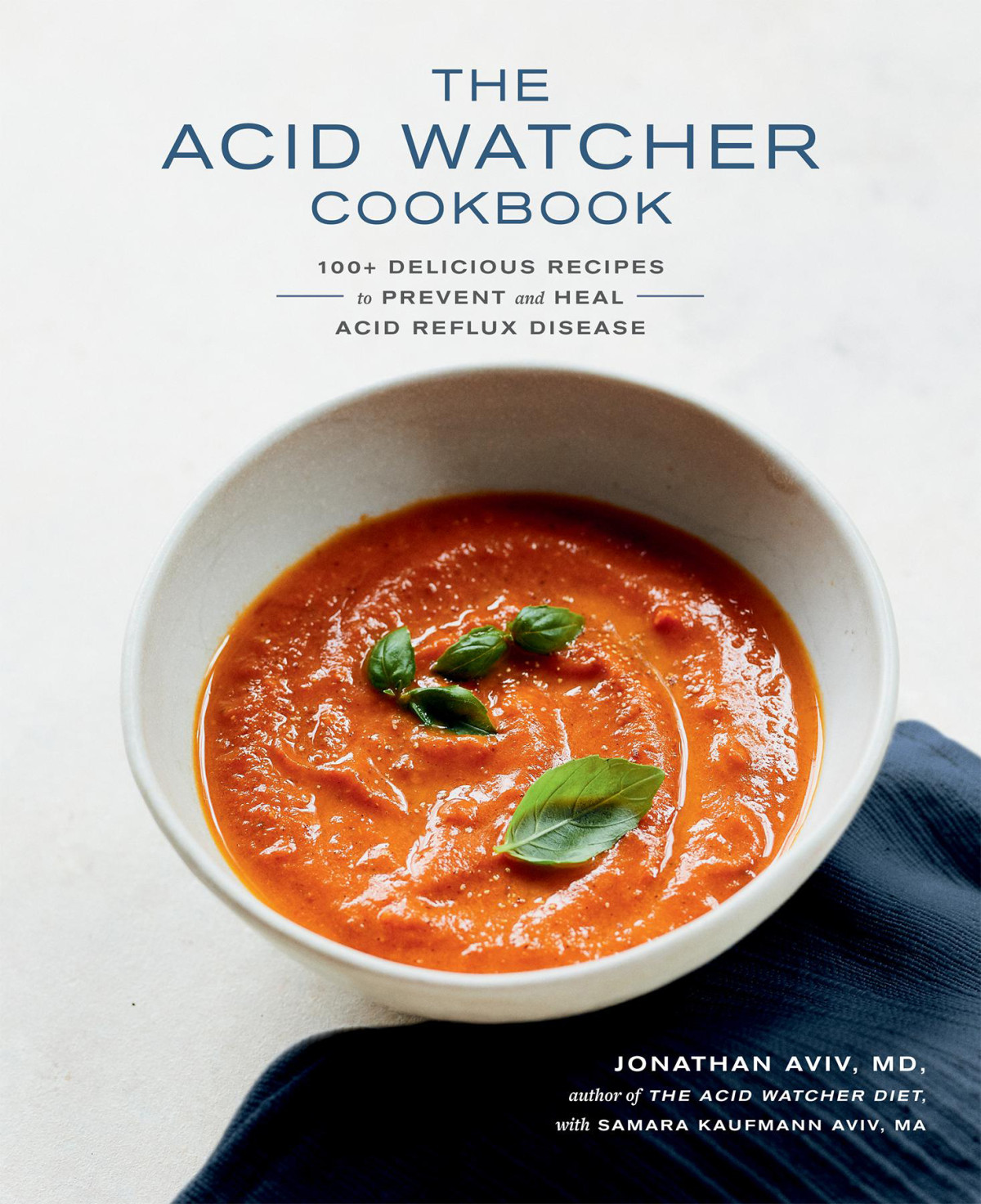 The Acid Watcher Cookbook 100 Delicious Recipes To Prevent And Heal Acid Reflux Disease Jonathan Aviv
