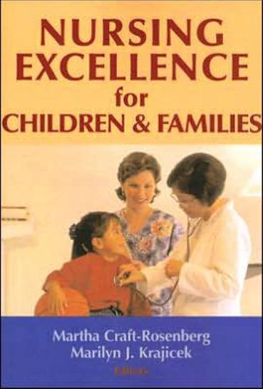 Nursing Excellence For Children And Families First Edition Martha Craftrosenberg