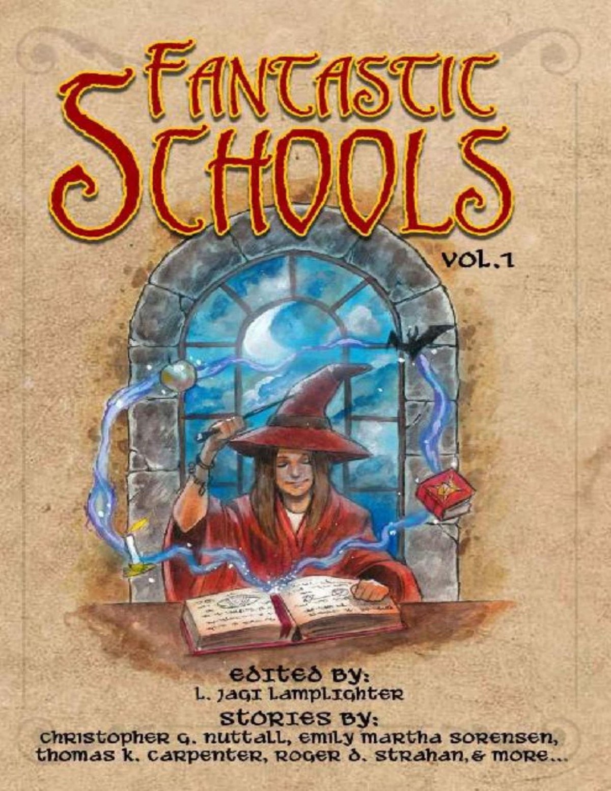 Fantastic Schools Volume One Fantastic Schools Anthologies Book 1 Christopher G Nuttall Mel Lee Newman Emily Martha Sorensen Thomas K Carpenter Roger D Strahan Aaron Van Treeck Steven G Johnson G Scott Huggins Denton Salle Erin N H Furby