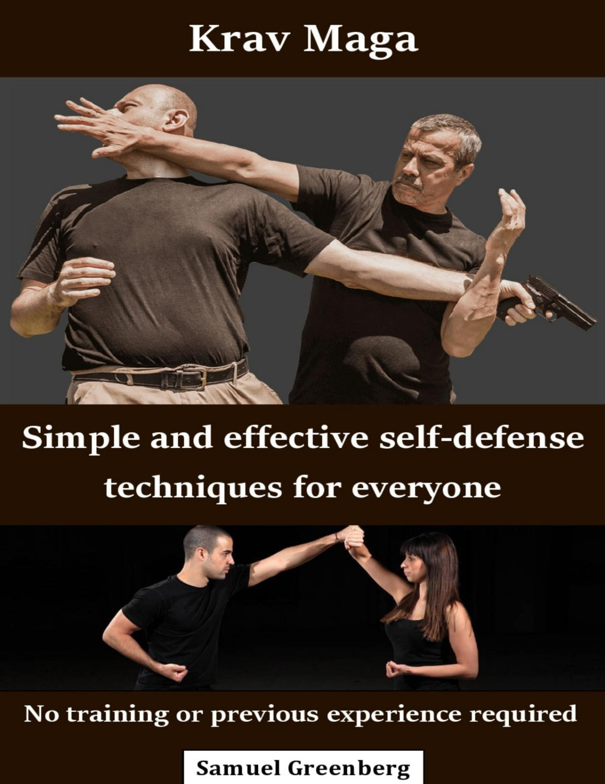 Krav Maga Simple And Effective Selfdefense Techniques For Everyone 1st Edition Samuel Greenberg