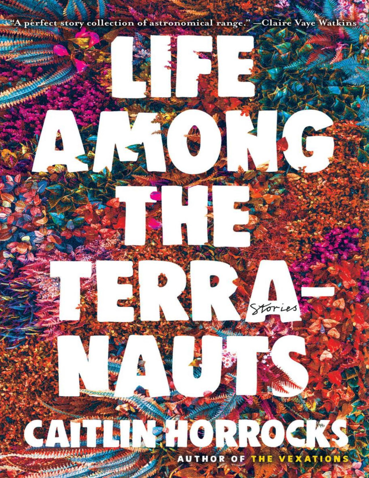 Life Among The Terranauts Caitlin Horrocks