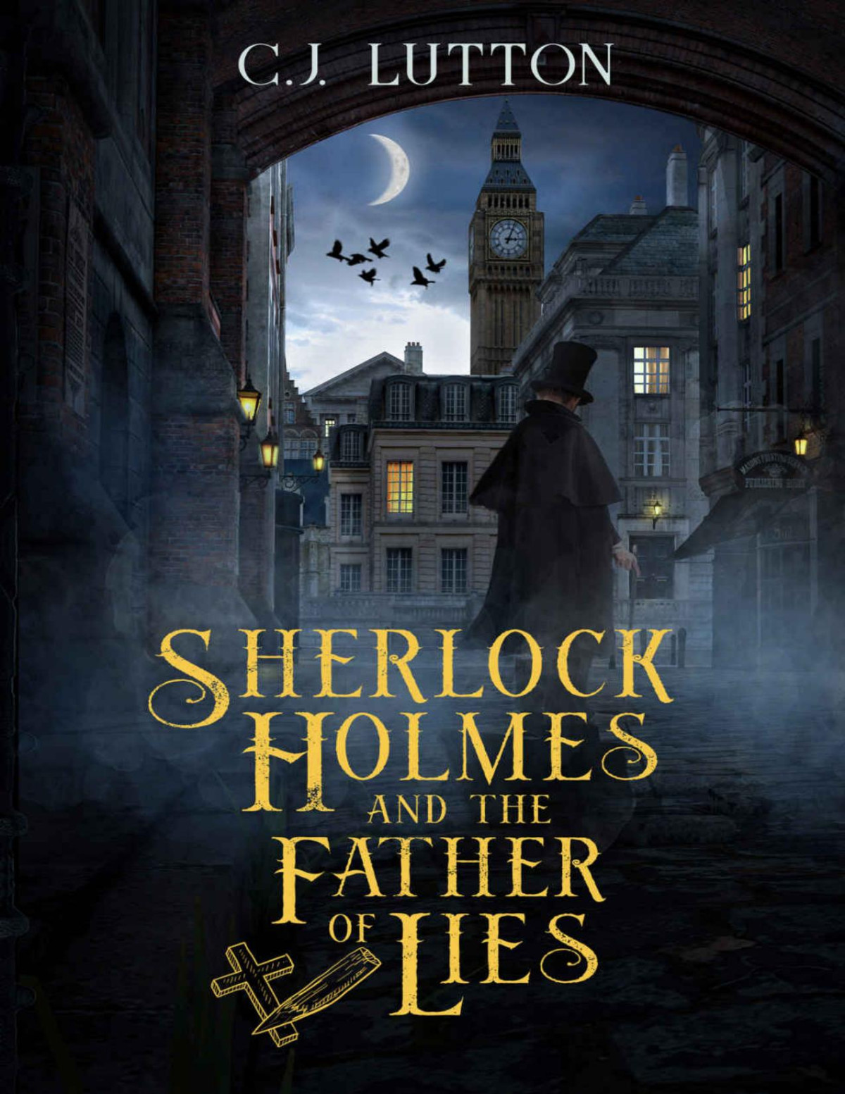 Sherlock Holmes And The Father Of Lies C J Lutton