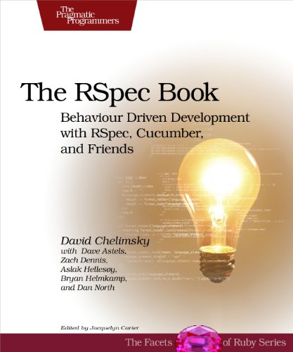 The Rspec Book Behaviour Driven Development With Rspec Cucumber And Friends 1st Edition David Chelimsky