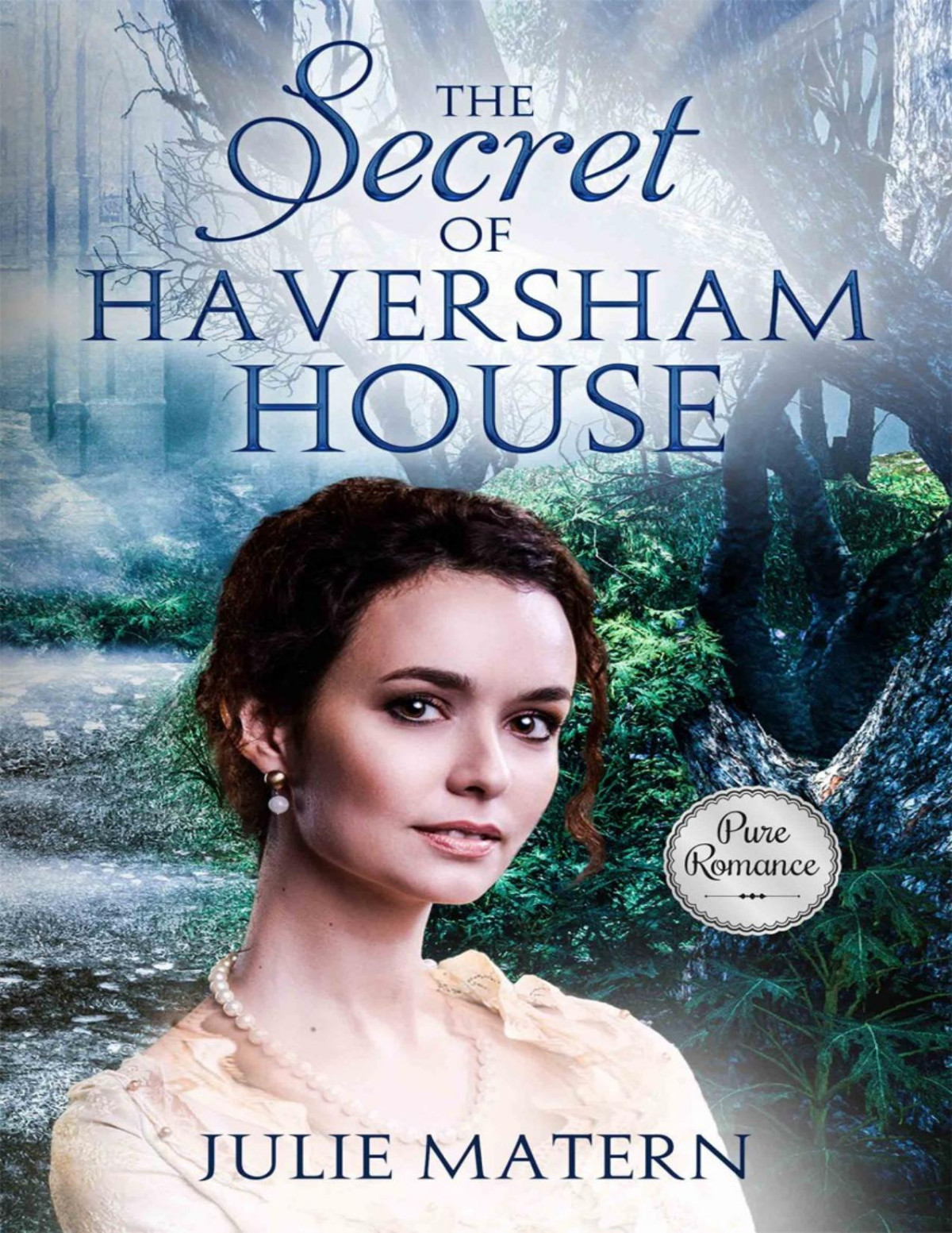 The Secret Of Haversham House Julie Matern