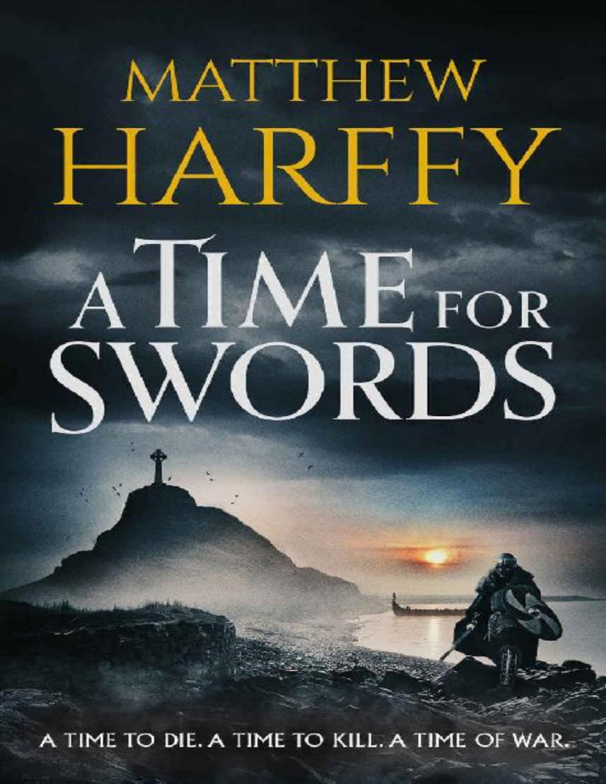 A Time For Swords A Time For Swords Book 1 Matthew Harffy