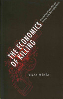 The Economics Of Killing How The West Fuels War And Poverty In The Developing World Vijay Mehta