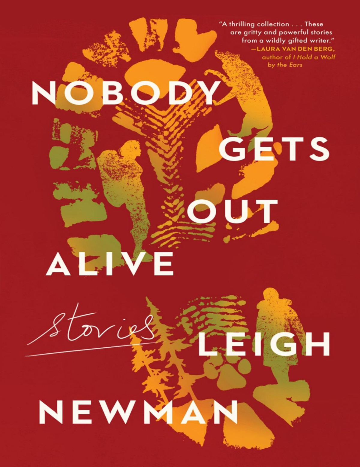 Nobody Gets Out Alive Leigh Newman