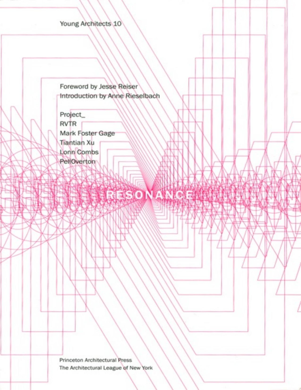 Young Architects 10 Resonance The Architectural League Of New York