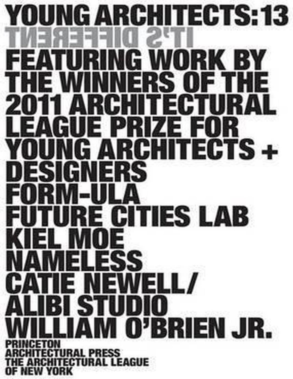Young Architects 13 Its Different The Architectural League Of New York