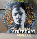 The World Atlas Of Street Art And Graffiti Rafael Schacter