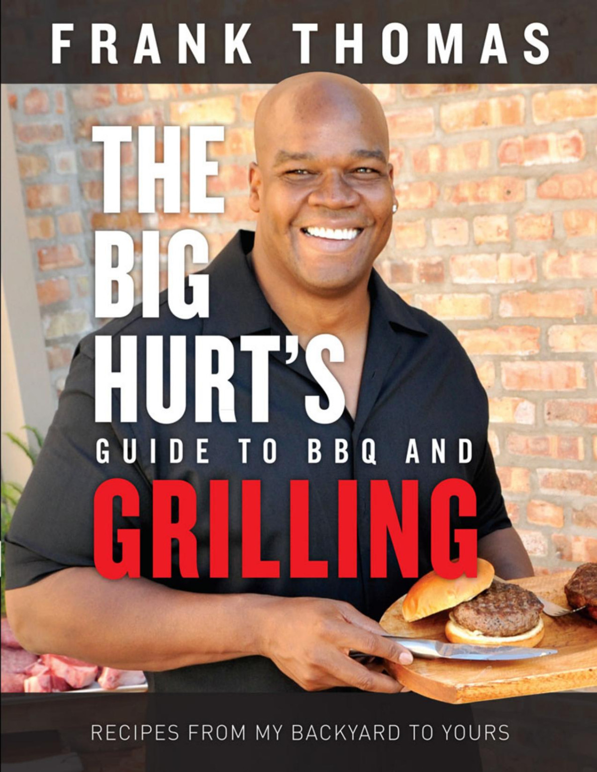 Big Hurts Guide To Bbq And Grilling Frank Thomas