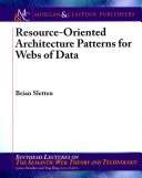 Resourceoriented Architecture Patterns For Webs Of Data Brian Sletten