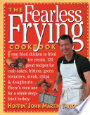 The Fearless Frying Cookbook John Martin Taylor
