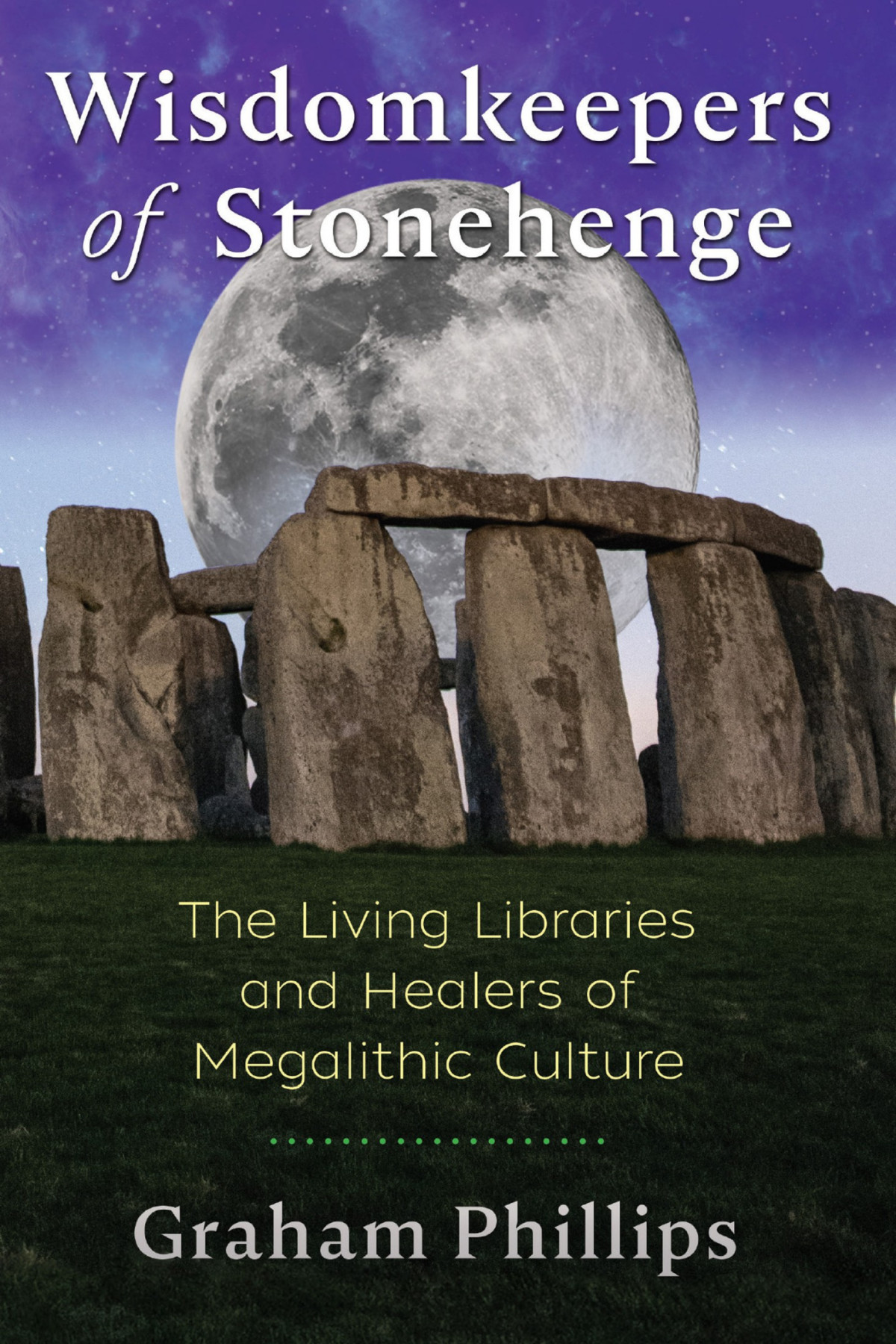 Wisdomkeepers Of Stonehenge Phillips Graham