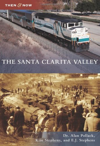 The Santa Clarita Valley Then And Now Kim Stephens Dr Alan Pollack And Ej Stephens