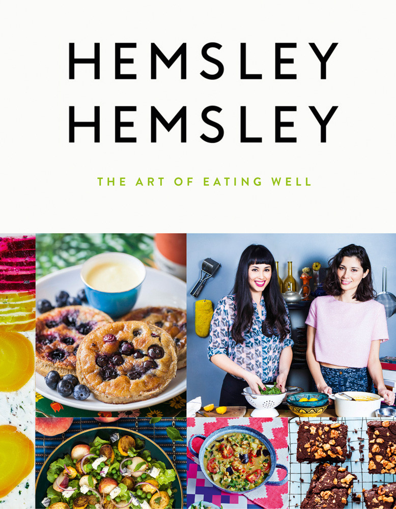 Hemsley Hemsley The Art Of Eating Well Jasmine Hemsley Melissa Hemsley