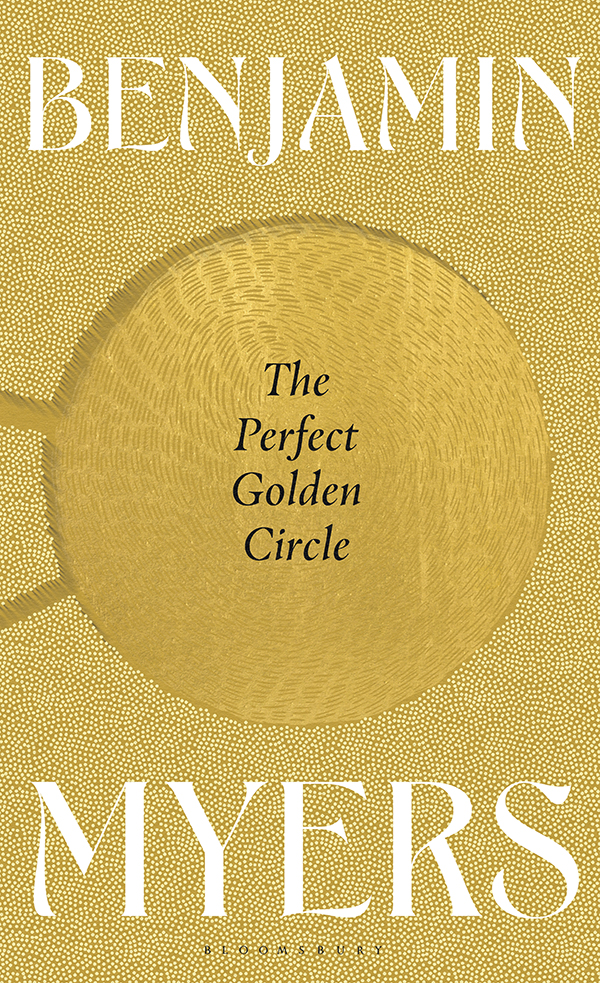 The Perfect Golden Circle Benjamin Myers