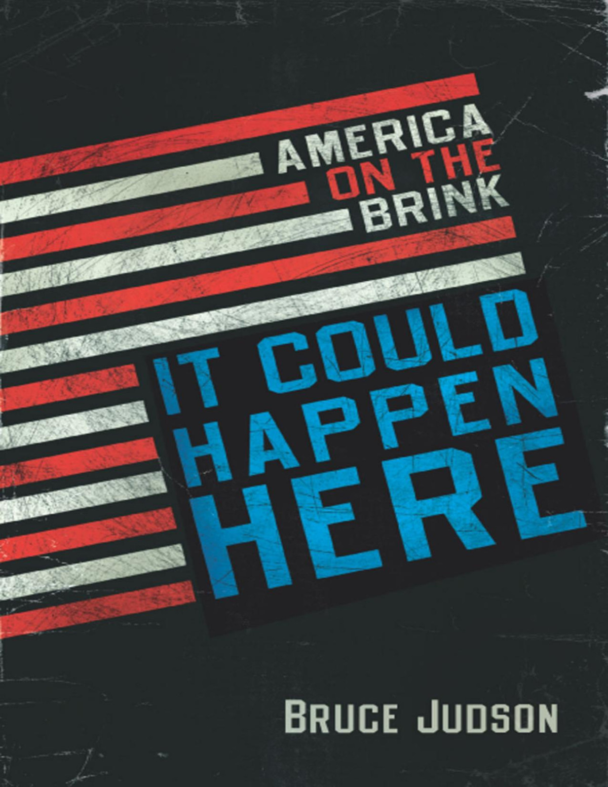 It Could Happen Here Bruce Judson