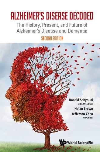 Alzheimers Disease Decoded The History Present And Future Of Alzheimers Disease And Dementia 2nd Edition 2nd Edition Ronald Sahyouni