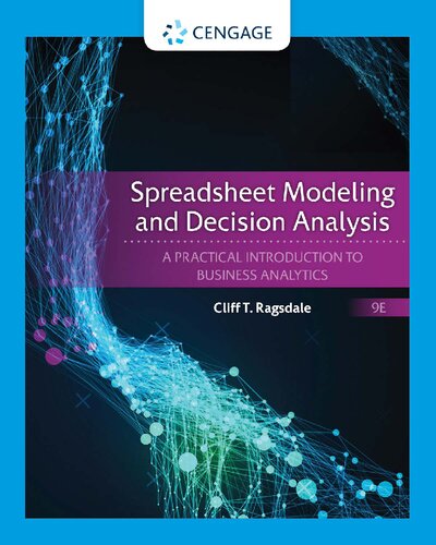 Spreadsheet Modeling And Decision Analysis A Practical Introduction To Business Analytics 9e 9th Cliff Ragsdale