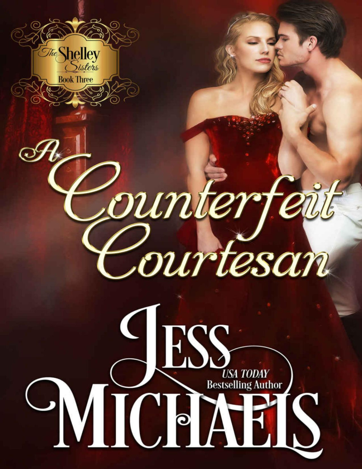 A Counterfeit Courtesan The Shelley Sisters Book 3 Michaels