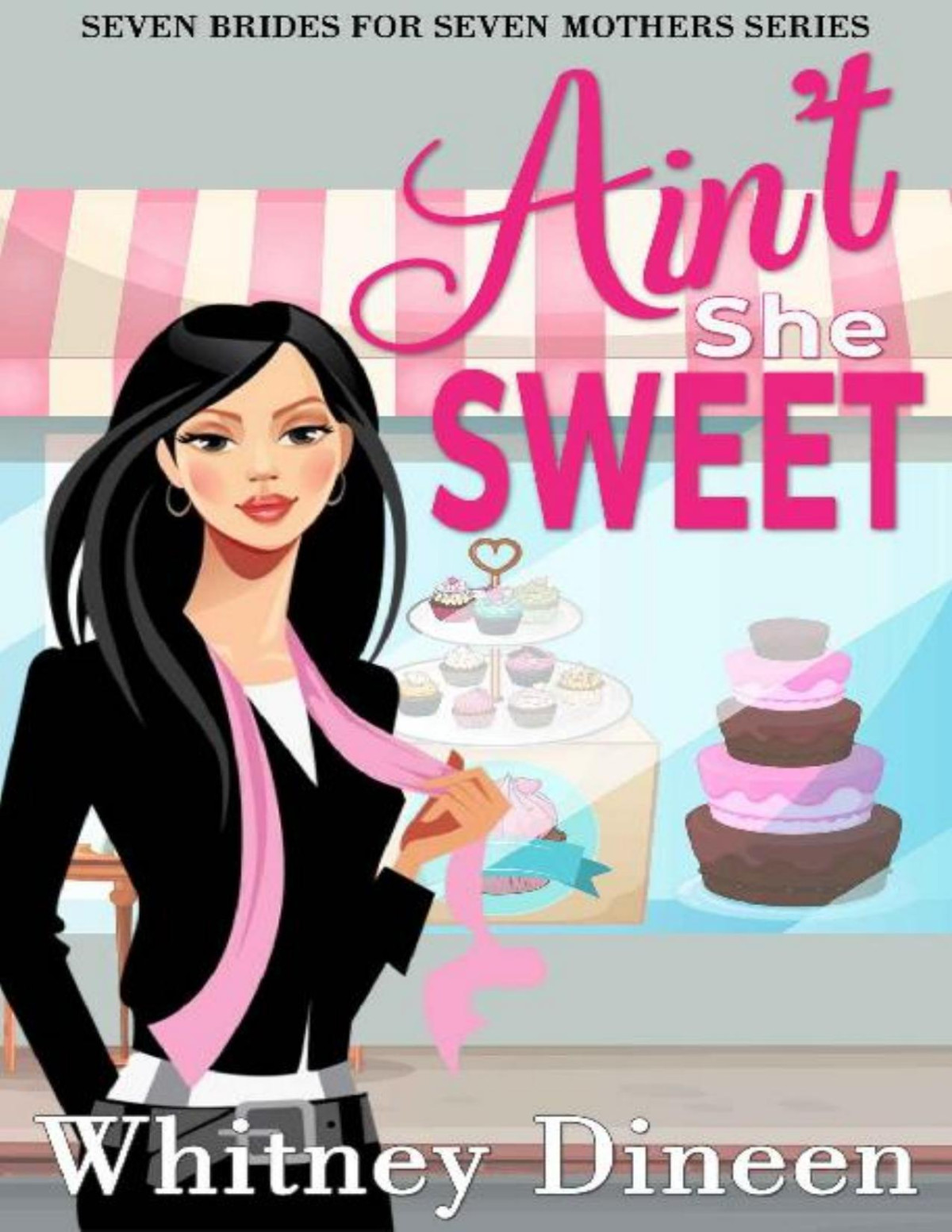 Aint She Sweet Seven Brides For Seven Mothers Book 2 Whitney Dineen