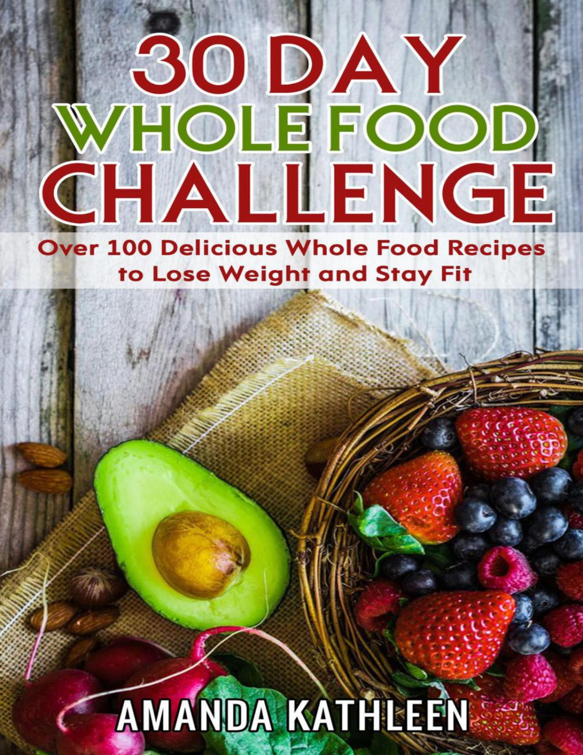 30 Day Whole Food Challenge Amanda Kathleen