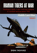 Iranian Tigers At War Northrop F5ab F5ef And Subvariants In Iranian Service Since 1966 Middle Eastwar Babak Taghvaee