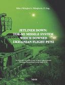 Jetliner Down Torm1 Missile System Which Downed Ukrainian Flight Ps752 The First Book In The English Language About Missile System Torm1 Which Airline Flight Ps752 Modern Warfare Mike Mihajlo S Mihajlovic