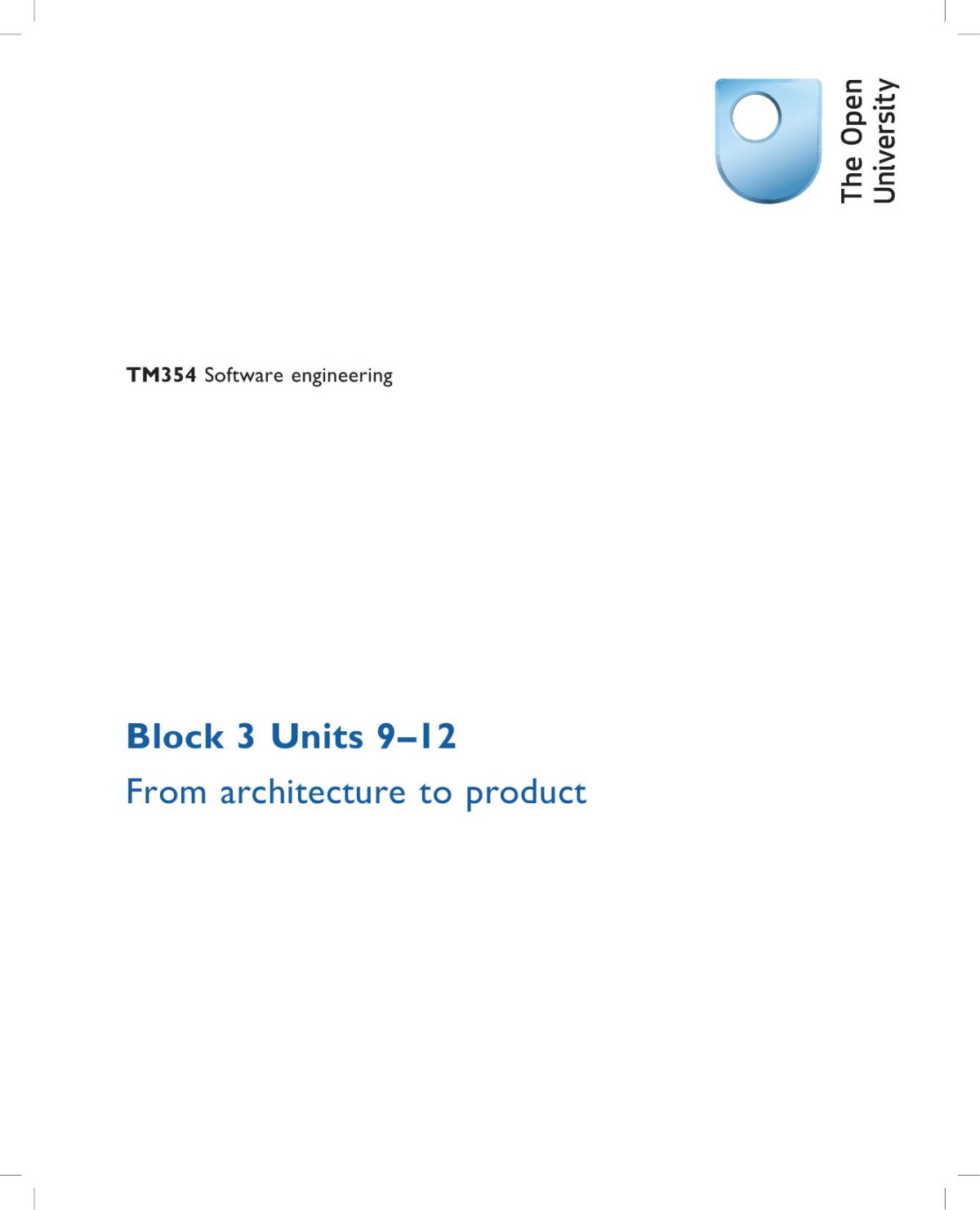 Tm354 Software Engineering Block 3 Units 912 From Architecture To Product The Open University
