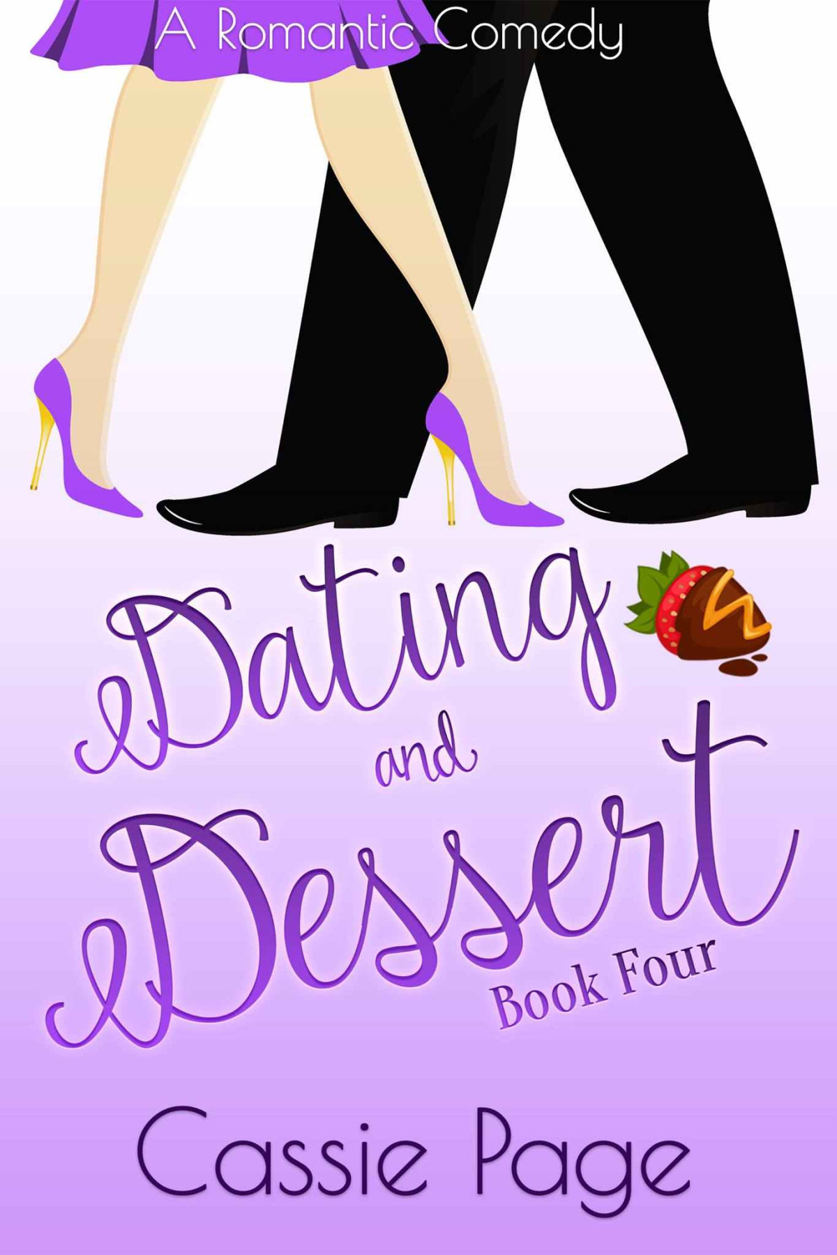Dating And Dessert Book Four A Romantic Comedy A Sweet Romance 4 Cassie Page