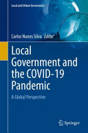 Local Government And The Covid19 Pandemic A Global Perspective Carlos Nunes Silva