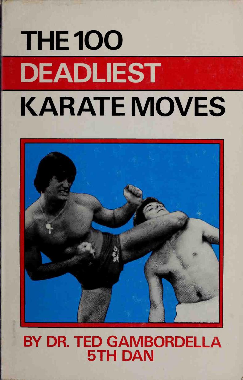 The 100 Deadliest Karate Moves Theodore L Gambordella