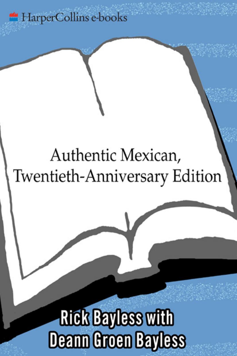 Authentic Mexican Twentiethanniversary Edition Regional Cooking From The Heart Of Mexico Rick Bayless