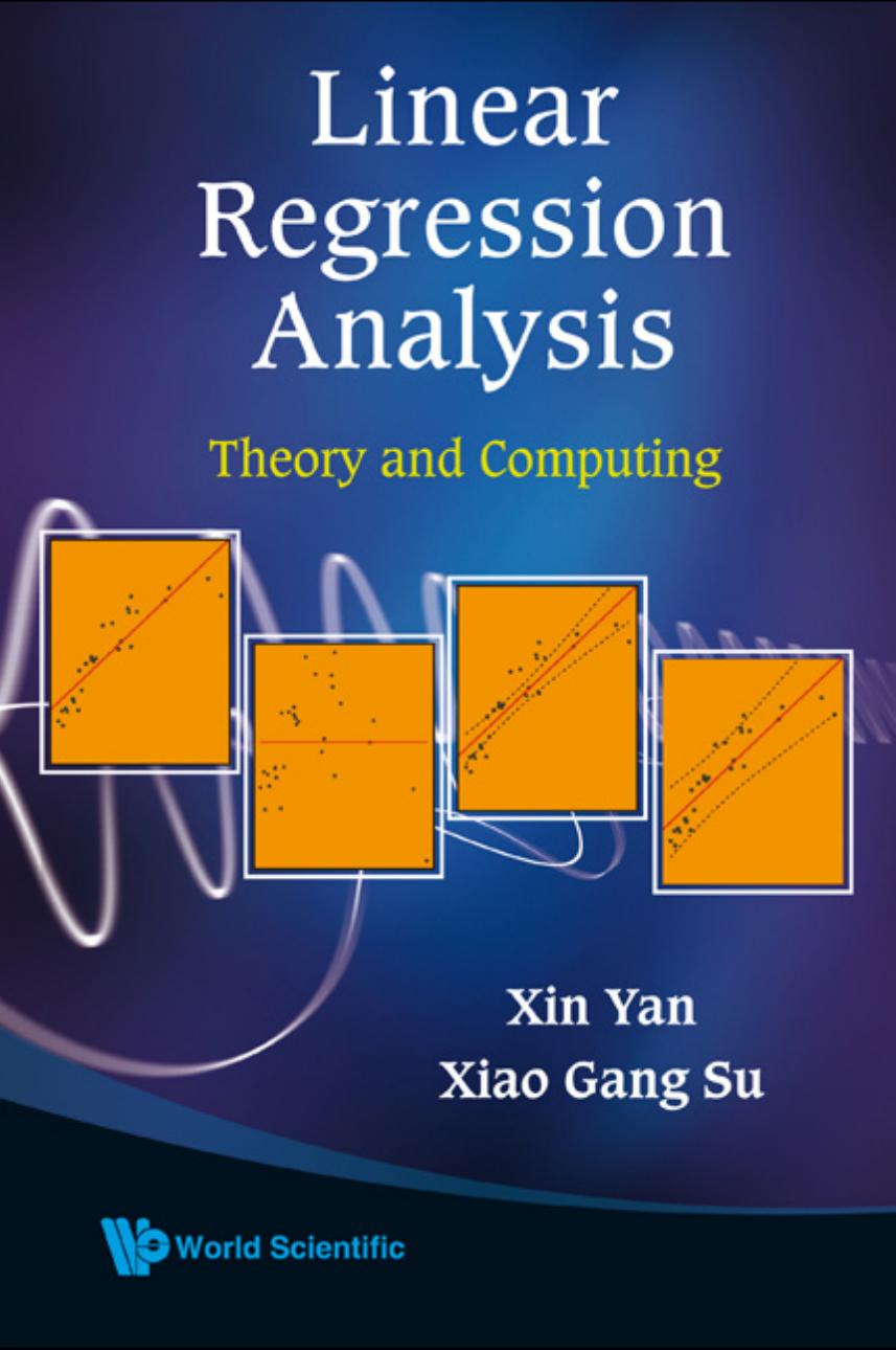 Linear Regression Analysis Theory And Computing 1st Edition Xin Yan
