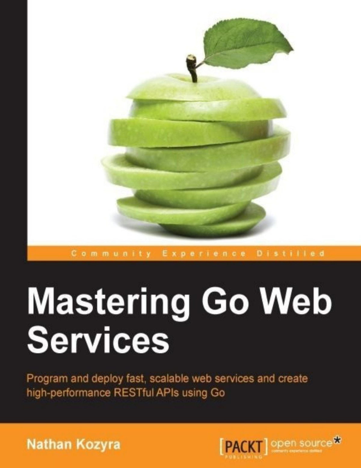 Mastering Go Web Services Kozyra Nathan