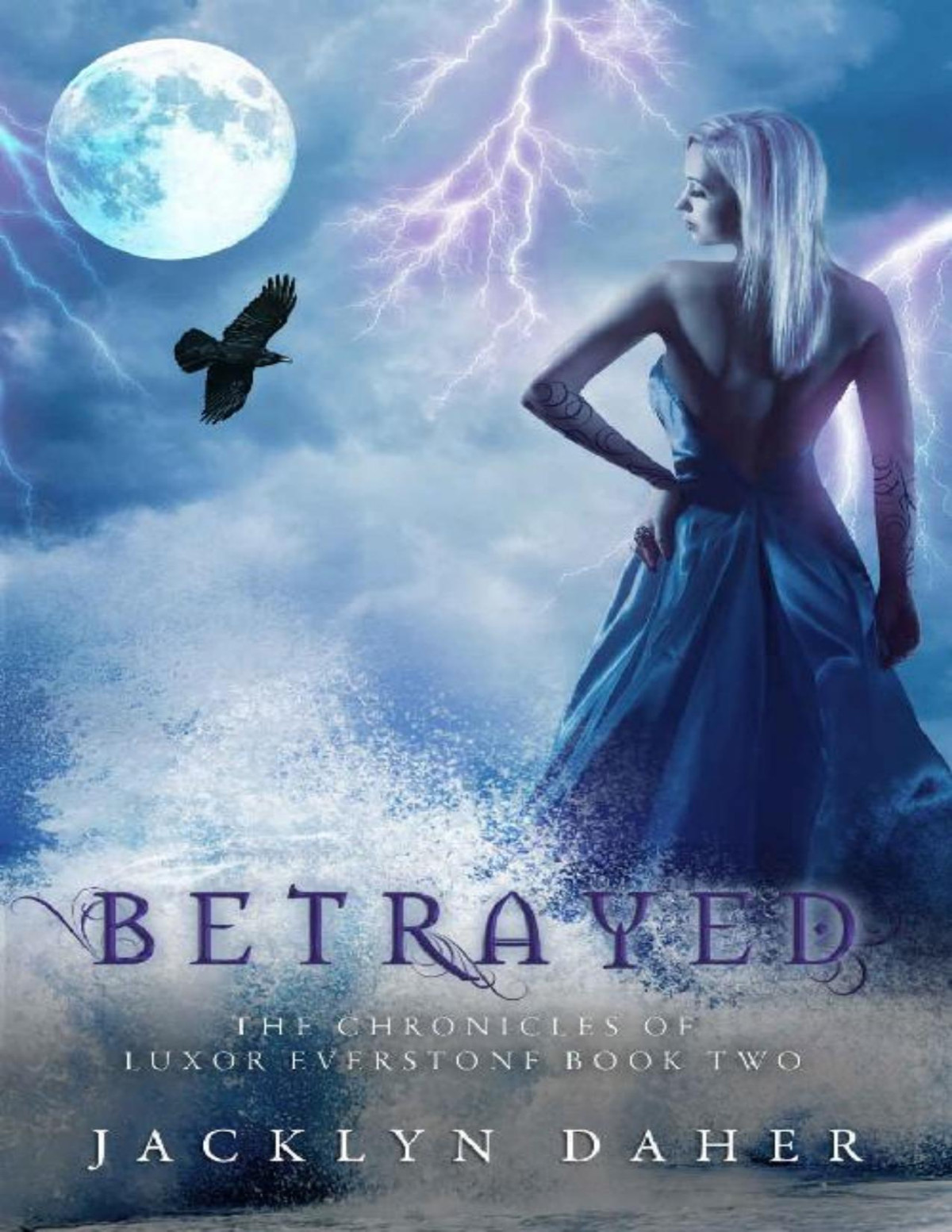 Betrayed The Chronicles Of Luxor Everstone Book Two Jacklyn Daher