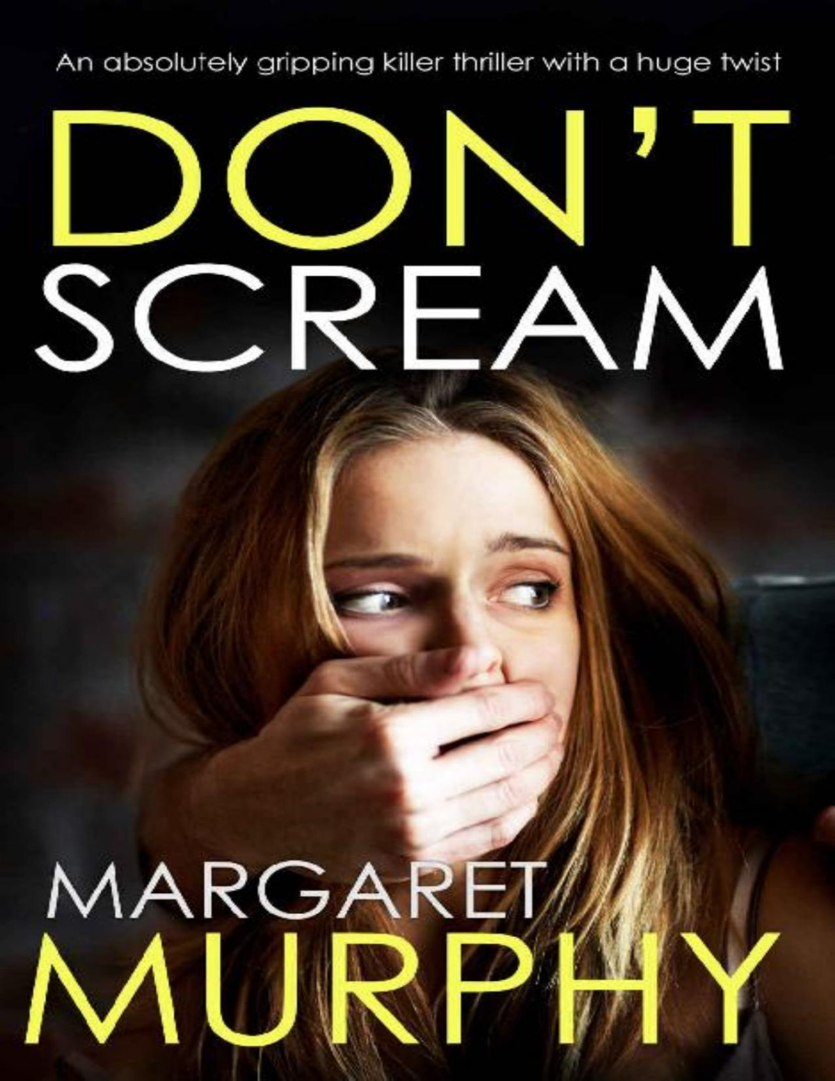 Dont Scream An Absolutely Gripping Killer Thriller With A Huge Twist Detective Jeff Rickman Book 3 Margaret Murphy