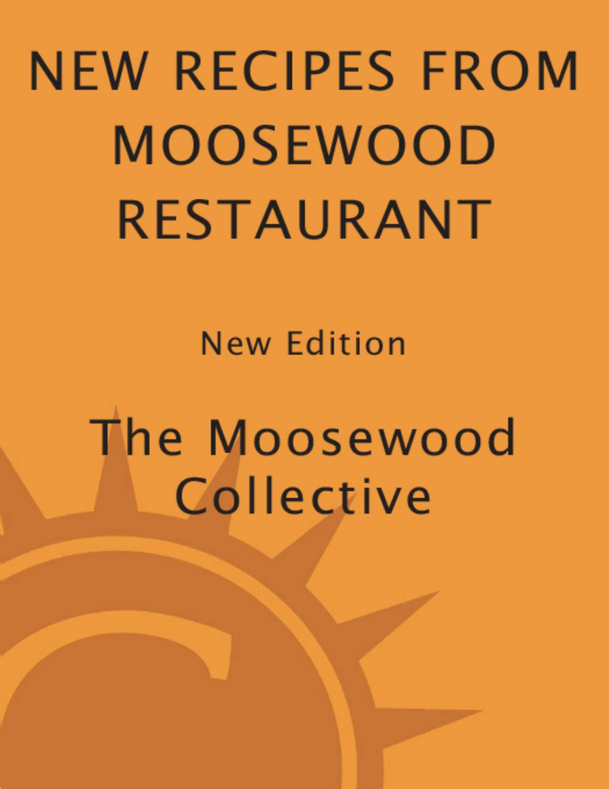 New Recipes From Moosewood Restaurant Rev Moosewood Collective Staff