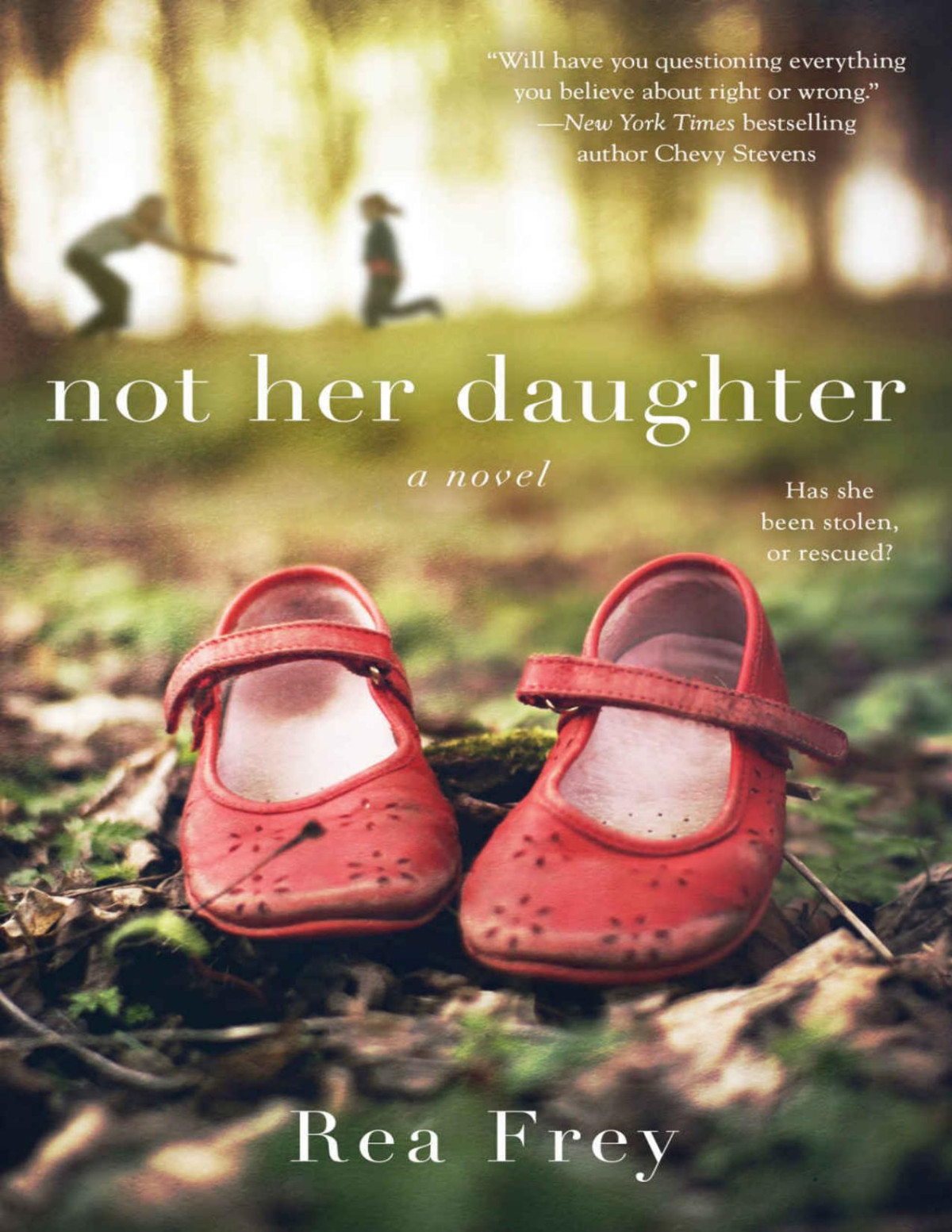 Not Her Daughter A Novel Rea Frey