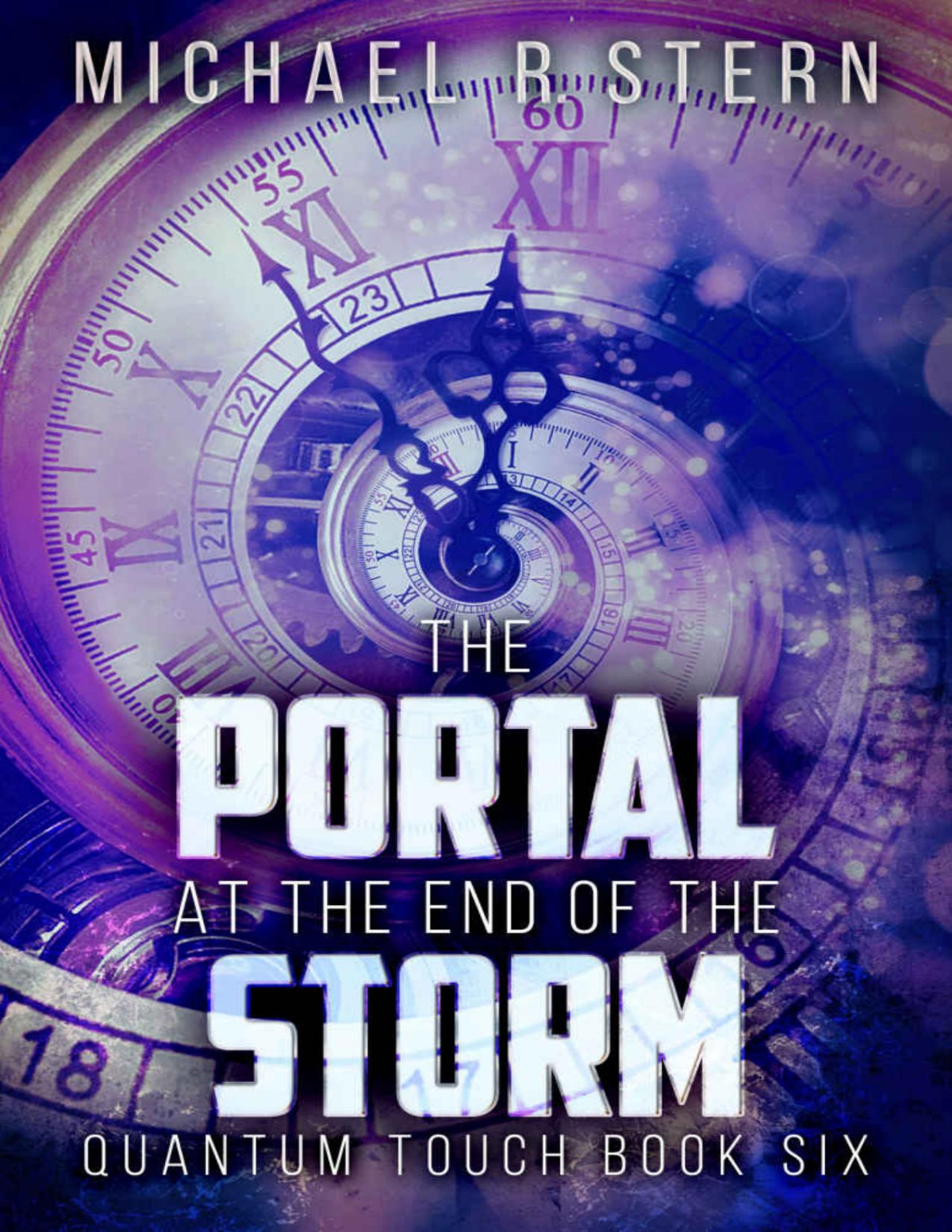The Portal At The End Of The Storm Quantum Touch Book 6 Michael R Stern