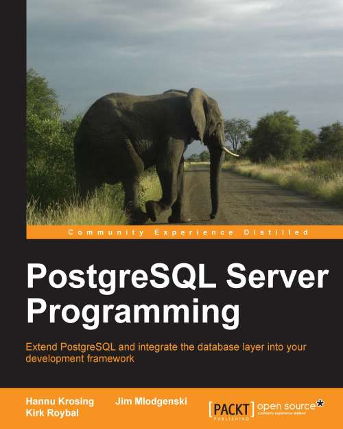 Postgresql Server Programming Hannu Krosing Kirk Roybal Jim Mlodgenski
