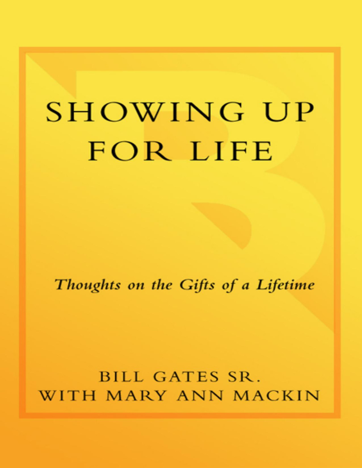 Showing Up For Life Bill Gates Sr
