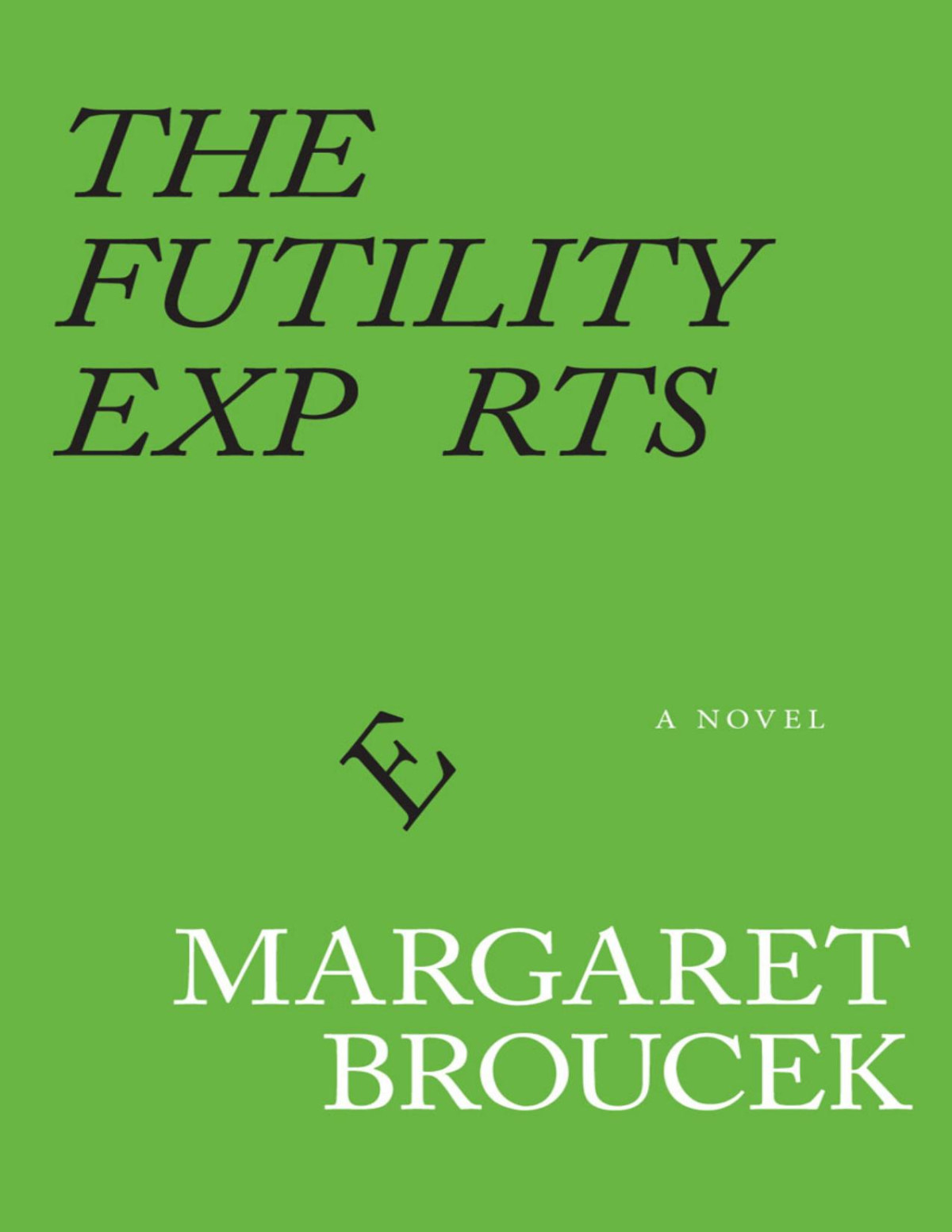 The Futility Experts Margaret Broucek