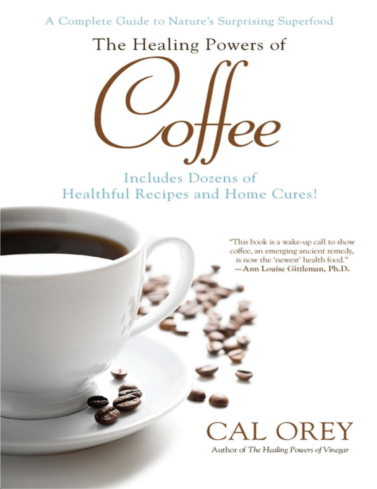 The Healing Powers Of Coffee Cal Orey
