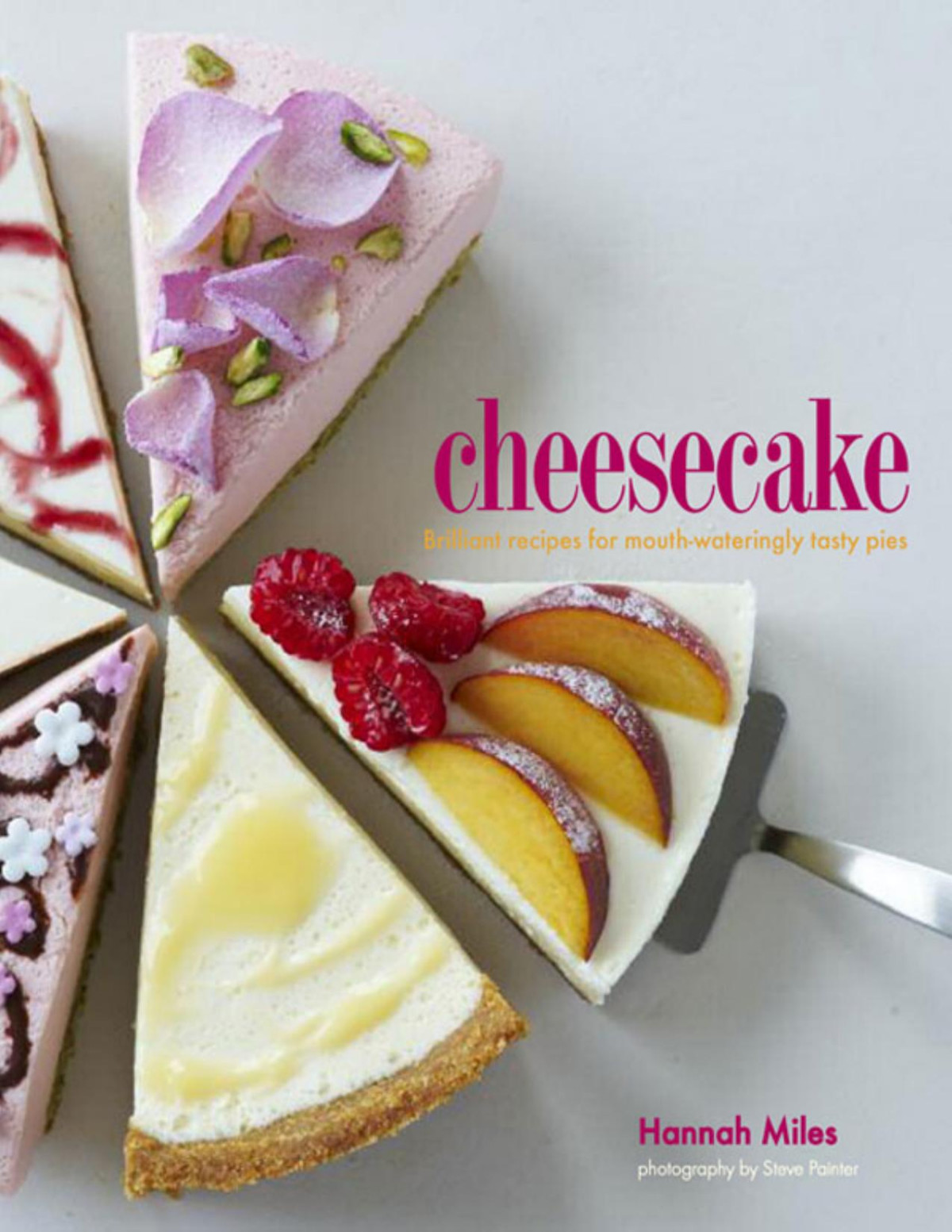 Cheesecake 60 Classic And Original Recipes For Heavenly Desserts Miles