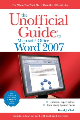 The Unofficial Guide To Microsoft Office Word 2007 1st Edition David J Clark